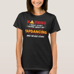Tapdans Slay Tap Dancer Joke Graphic T Shirt