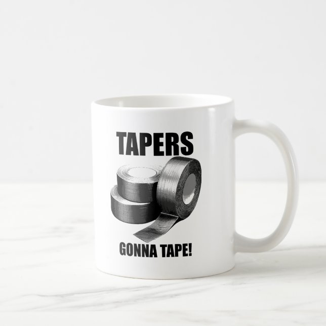 Taper's Gonna Tape Rolig Mugg (Höger)