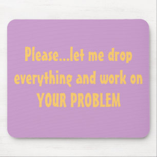 Tappa allt problemet Mousepad Musmatta