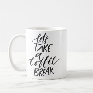 tar en kaffebrytning, typografi kaffemugg