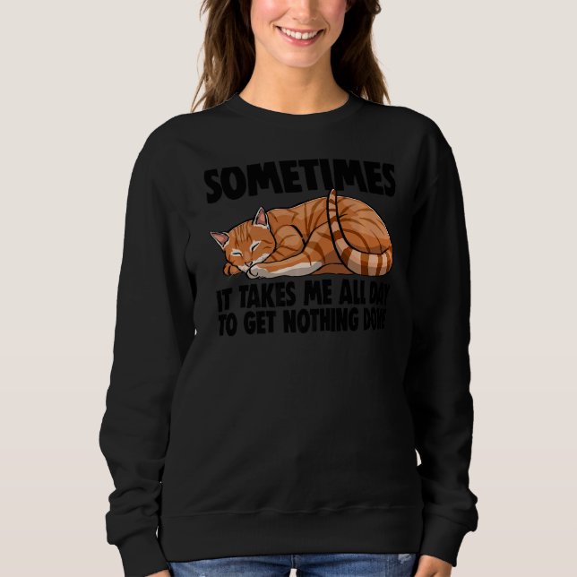 Tar Mig Hela Dagen Att Få Ingenting Gjort Sovande  T Shirt (Framsida)