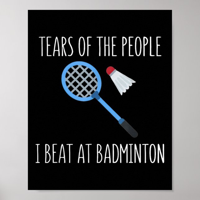 Tårar Från De Jag Besegrade Vid Badminton Shuttle  Poster (Framsidan)