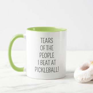 Tårar från de jag slog i Pickleball! Mugg
