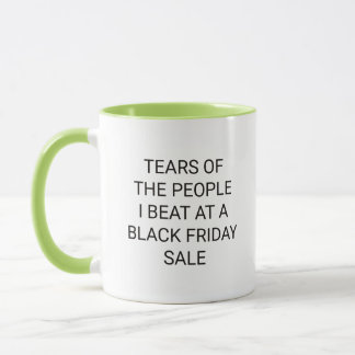 Tårar från de jag slog på Black Friday-mugg Mugg