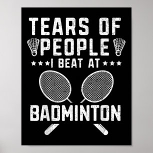 Tårar Från Människor Jag Besegrade I Badminton Spe Poster
