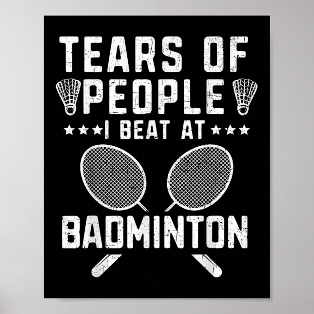 Tårar Från Människor Jag Besegrade I Badminton Spe Poster (Framsidan)
