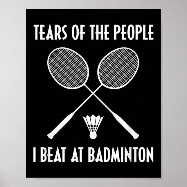 Tårar Från Människor Jag Besegrade Vid Badminton S Poster (Framsidan)