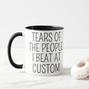 Tårar från människor jag slog på Custom Mugg