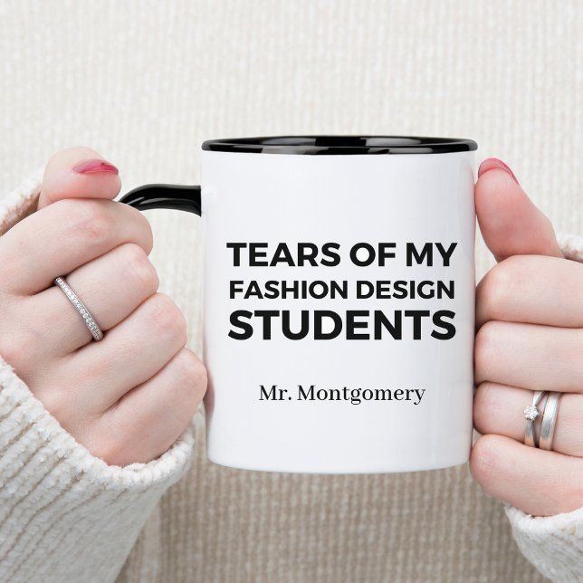 Tårar från mina modedesignstudenter Rolig lärare Mugg (Skapare uppladdad)