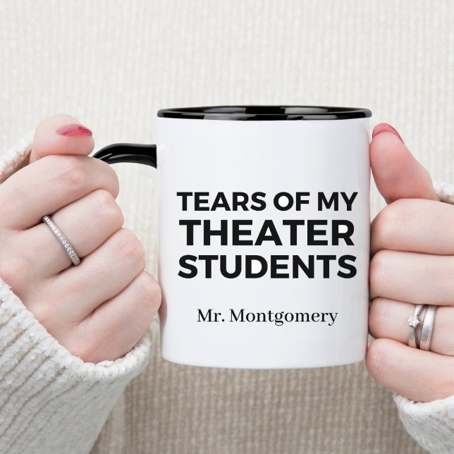 Tårar från mina teaterstudenter Rolig lärare Mugg (Skapare uppladdad)