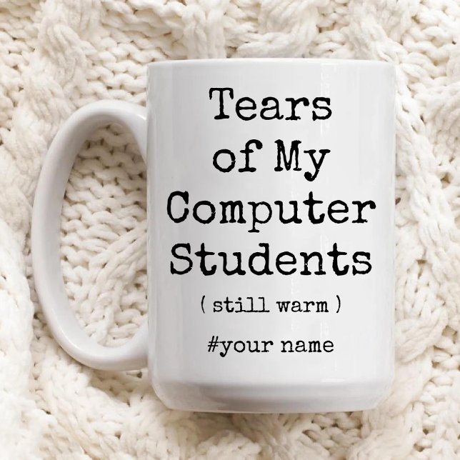 Tårar My Computer Studenter still Warm Funny Två-Tonad Mugg (Tears of My Computer Students Still Warm Funny  Coffee Mug)