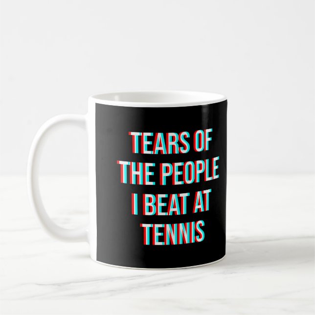 Tårar till folk jag slog på tennis kaffemugg (Vänster)