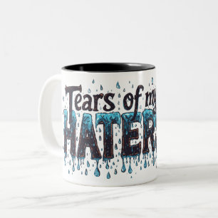 TÅRAR TILL MIN HATERS Roligt Humor Mugg