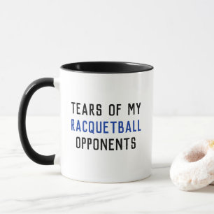 Tårar till min Racquetball Opponents Funny Mugg