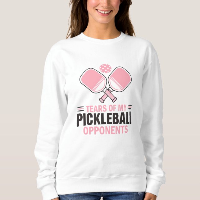 Tårar till mina Pickleball-motståndare - Lustigt T Shirt (Framsida)