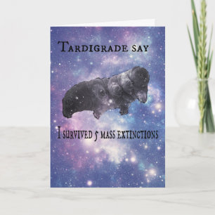 Tardigrade något att säga - hängning in där! kort