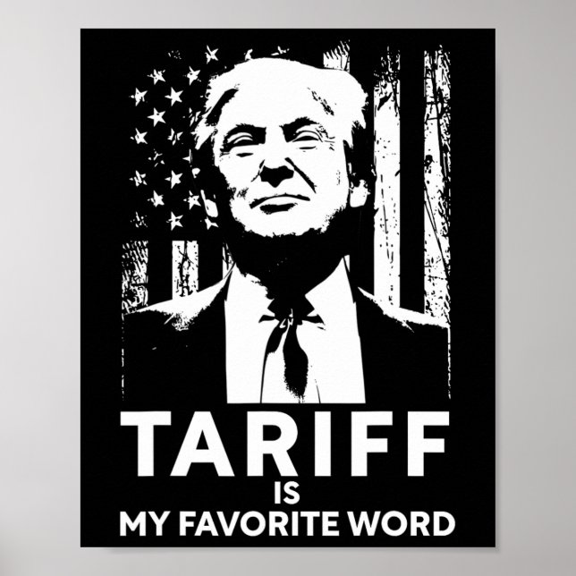 Tariff Is My Favorite Word Trump Funny Saying  Poster (Framsidan)