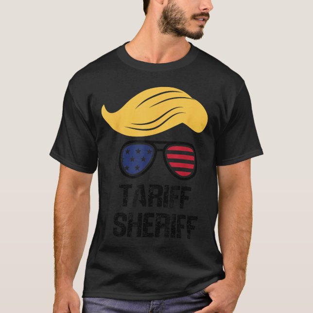 Tariff sheriff President Trump Tariff T Shirt (Framsida)