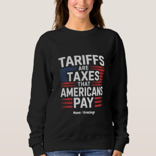Tariffer är skatter som amerikaner Betalar fet bud T Shirt