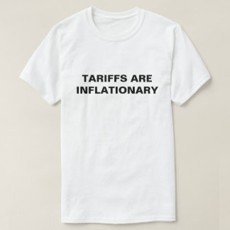 Tarifferna är inflationära™ T-Shirts