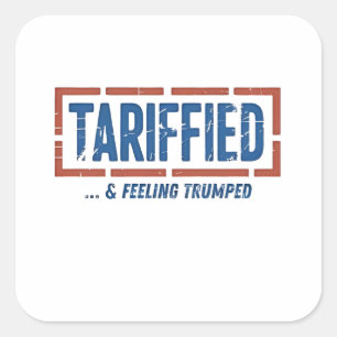 Tarrfied & Feeling Trumped Funny Anti Trump Fyrkantigt Klistermärke