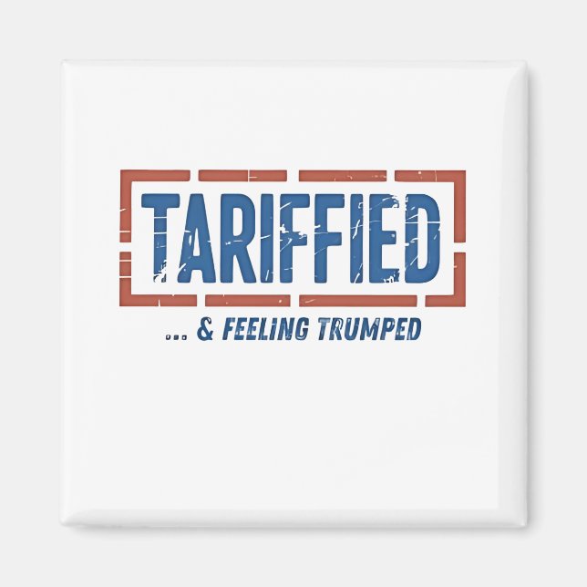 Tarrfied & Feeling Trumped Funny Anti Trump Magnet (Framsidan)