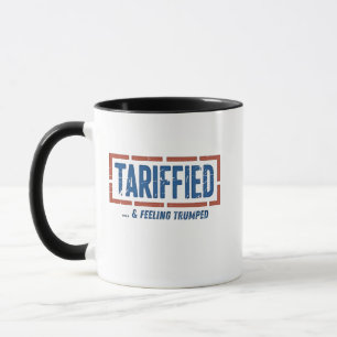 Tarrfied & Feeling Trumped Funny Anti Trump Mugg