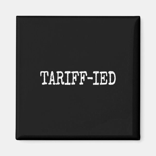 Tarrif-ierad Trump Anti Tariff Skrämdes  Magnet (Framsidan)