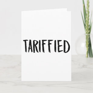 Tarrifierad Tariff-ierad Trump Anti Tariff Skrämd Kort