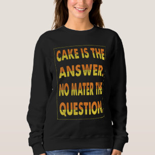 Tårta Är Svaret Oavsett Frågan För Bakning T Shirt