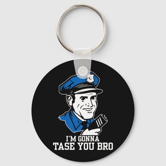 Tase Me Bro-nyckelkedja Nyckelring (Framsida)
