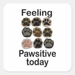 Tassavtryck Känner mig Pawsitivt Idag Låt oss Pawt Fyrkantigt Klistermärke