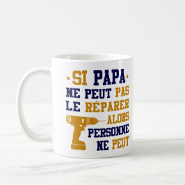 Tasse / Mug Si Papa ne Peut pas le Réparer Kaffemugg