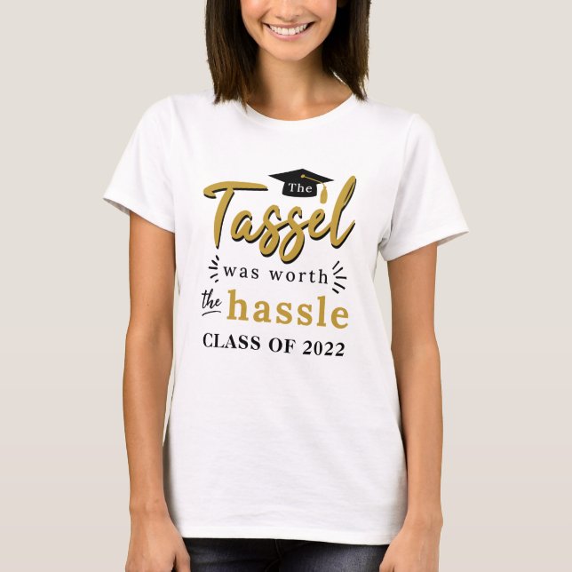 Tassel var värd att klassas som hasle 2022 Grad T Shirt (Framsida)