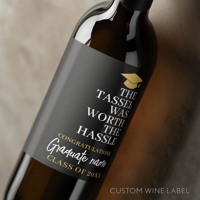 Tassel var värd Hassle - Modern Studenten Vinflaska Etikett (Custom Graduation Wine Label - Celebrate the Graduate!)