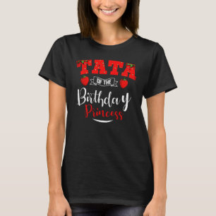 Tata från födelsedagsprinsessan Strawberry Theme B T Shirt