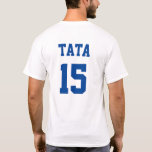 Tata Serbian Pappa Blue Jersey nummer 15 T Shirt<br><div class="desc">"Tata" är serbisk, bosnisk, kroatisk för "pappa". Bästa gåva till ny stolt pappa eller till Fars dag</div>
