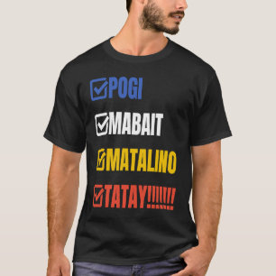 Tatay Filipino Pappa Pogi Mabait Matalino Tatay T Shirt