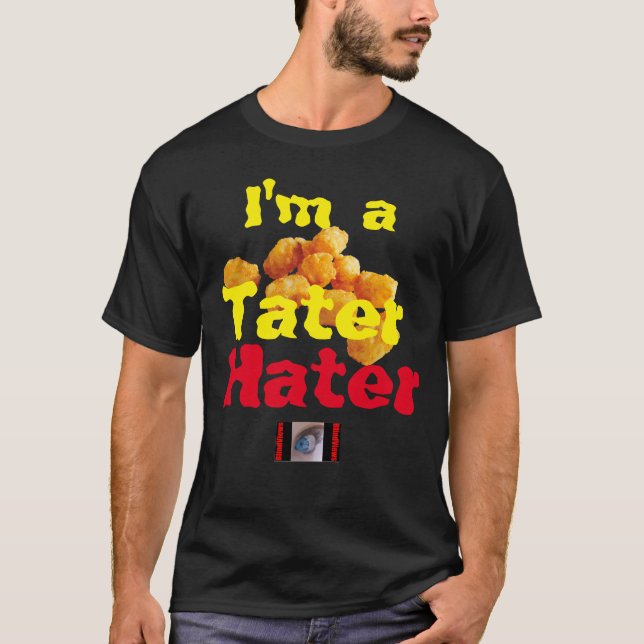 Tater Hater T Shirt (Framsida)