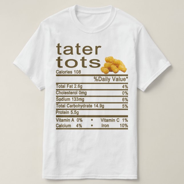 tater tots Näringsfaktablad etikett T Shirt (Design framsida)