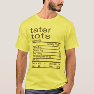 Tater Tots Nutrition Facts Label Thanksgiving Chri T Shirt