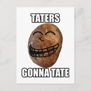 Taters Gonna Hate Vykort