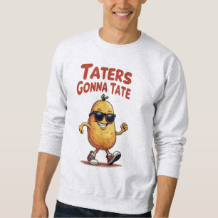 Taters Gonna Tate - Funny Potato Attitude Lång Ärmad Tröja