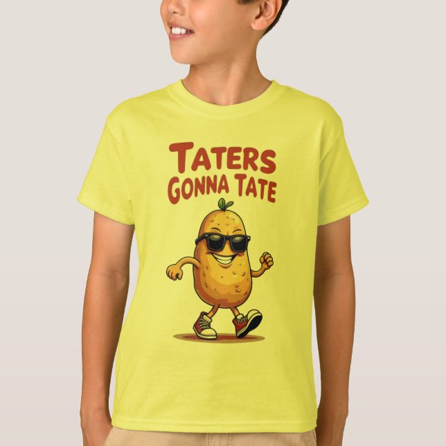 Taters Gonna Tate - Funny Potato Attitude T Shirt (Framsida)