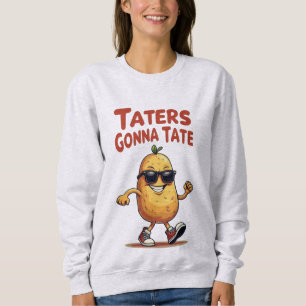 Taters Gonna Tate - Funny Potato Attitude T Shirt