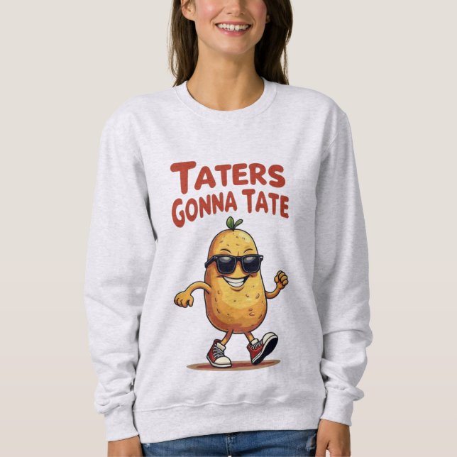 Taters Gonna Tate - Funny Potato Attitude T Shirt (Framsida)