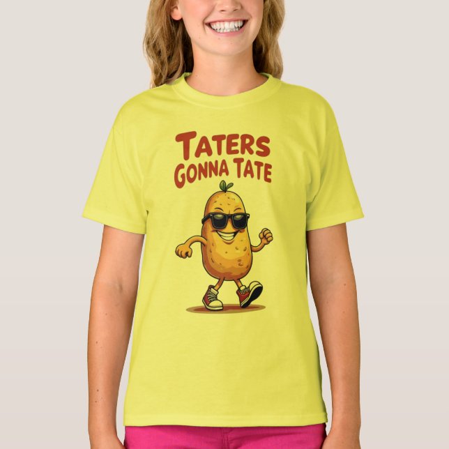 Taters Gonna Tate - Funny Potato Attitude T Shirt (Framsida)