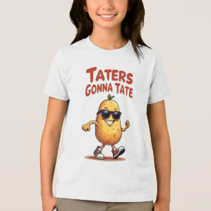 Taters Gonna Tate - Funny Potato Attitude T Shirt