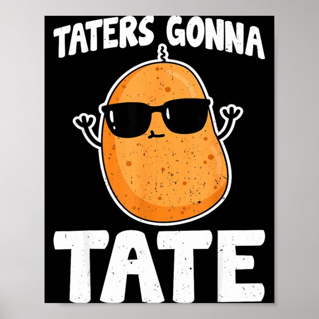 Taters Gonna Tate - Rolig Potatis Tater Tot Älskar Poster (Framsidan)
