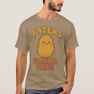 TATERS GONNA TATE T SHIRT